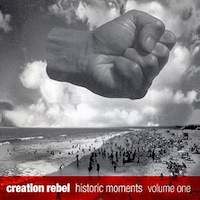 creation-rebel_historic-moments-volume-one