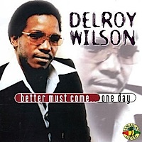 delroy-wilson_better-must-come-one-day