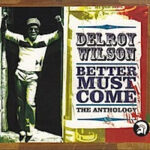 delroy-wilson_better-must-come_the-anthology