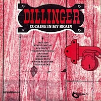 dillinger_cocaine-in-my-brain