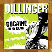 dillinger_cocaine-in-my-brain_the-anthology
