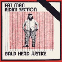 fatman-riddim-section_bald-head-justice
