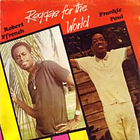 frankie-paul-&-robert-ffrench_reggae-for-the-world