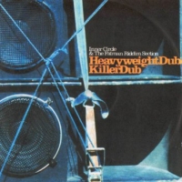 inner-circle-&-the-fatman-riddim-section_heavyweight-dub-killer-dub