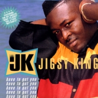 jigsy-king_have-to-get-you