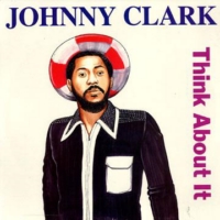 johnny-clarke_think-about-it