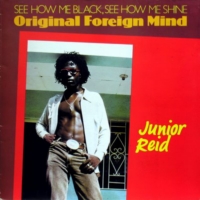 junior-reid_original-foreign-mind