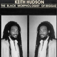 keith-hudson_the-black-morphologist-of-reggae