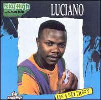 luciano_dont-get-crazy