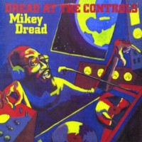 mikey-dread_dread-at-the-controls