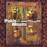 pablo-moses_pave-the-way-dub