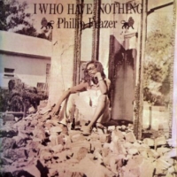 phillip-frazer_i-who-have-nothing