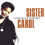 sister-carol_lyrically-potent