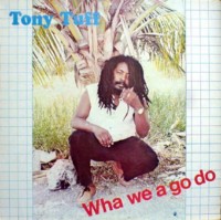 tony-tuff_wha-we-a-go-do