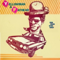 yellowman-&-fathead_for-your-eyes-only