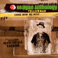 yellowman_reggae-anthology_look-how-me-sexy