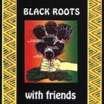black-roots_with-friends