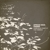 african-head-charge_churchical-chant-of-the-iyabinghi