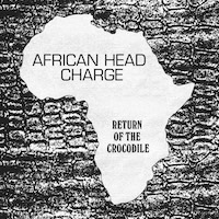african-head-charge_return-of-the-crocodile