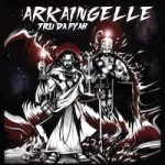 arkaingelle_tru-da-fyah
