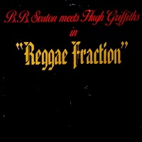 b.b.-seaton-meets-hugh-griffiths_reggae-fraction