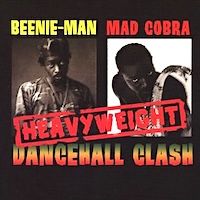 beenie-man-&-mad-cobra_heavyweight-dancehall-clash