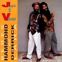 beres-hammond-&-derrick-lara_just-a-vibes