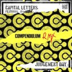capital-letters_judgement-day-compendulum-remix